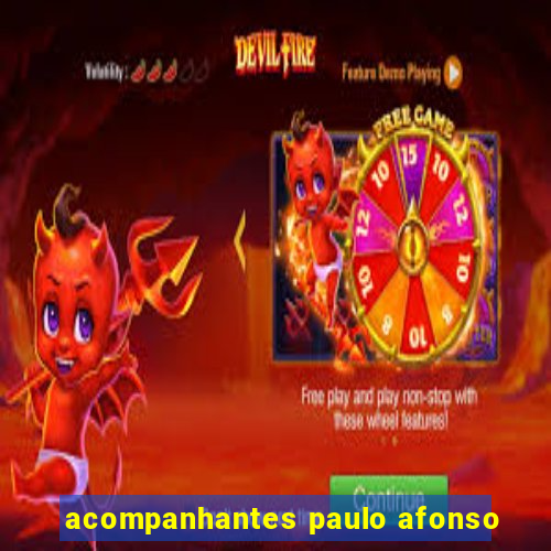 acompanhantes paulo afonso